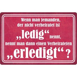 schild-spruch-wenn-jemand-ledig-verheiratet-erledigt-20-x-30-cm.jpg